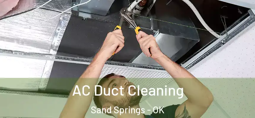  AC Duct Cleaning Sand Springs - OK