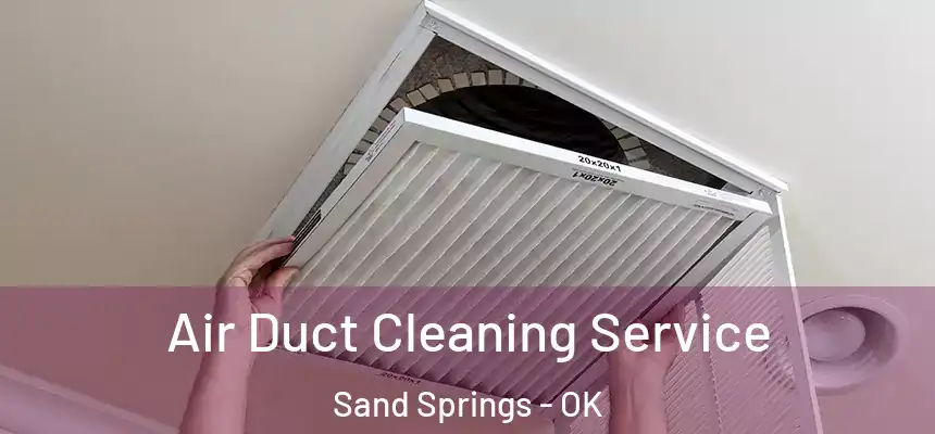  Air Duct Cleaning Service Sand Springs - OK