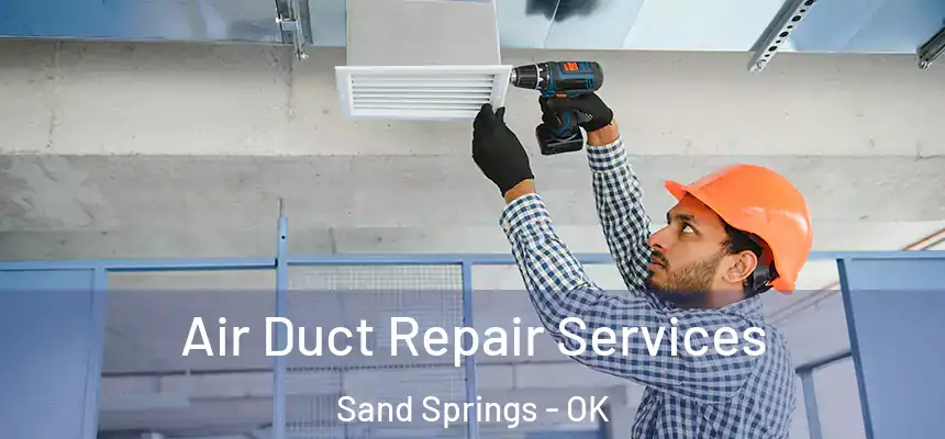  Air Duct Repair Services Sand Springs - OK