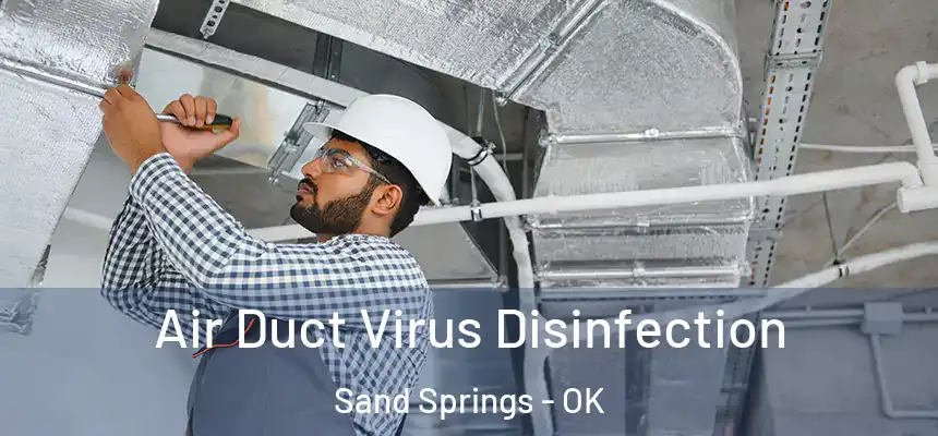Air Duct Virus Disinfection Sand Springs - OK