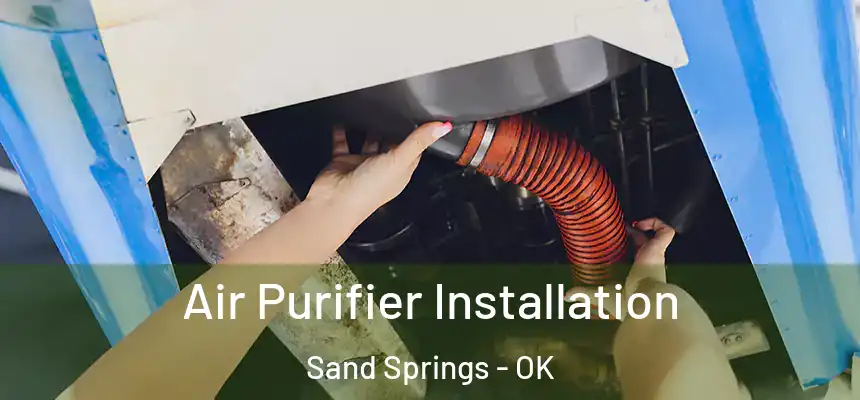  Air Purifier Installation Sand Springs - OK