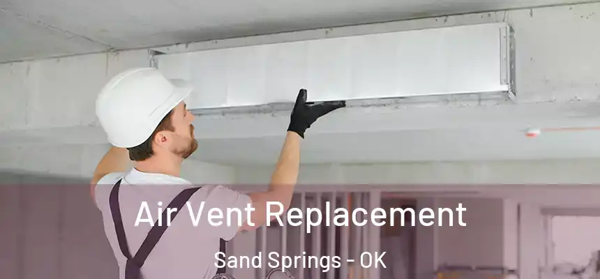  Air Vent Replacement Sand Springs - OK