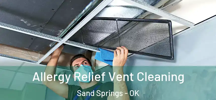  Allergy Relief Vent Cleaning Sand Springs - OK