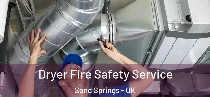  Dryer Fire Safety Service Sand Springs - OK