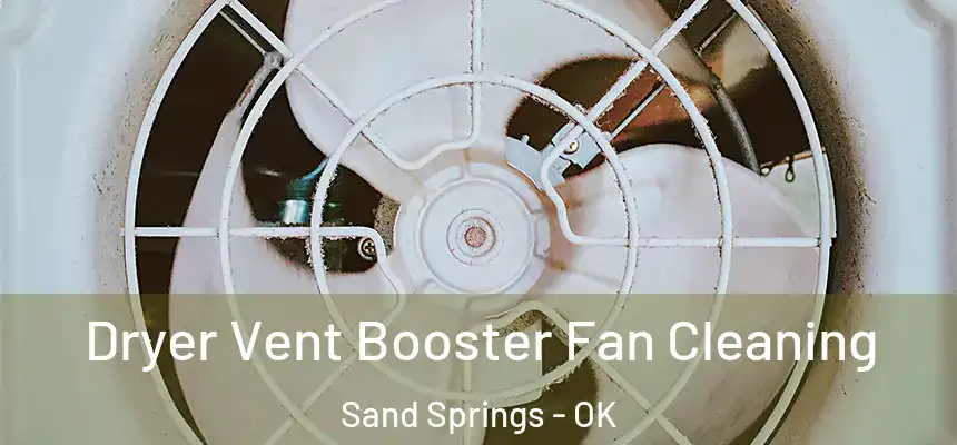  Dryer Vent Booster Fan Cleaning Sand Springs - OK