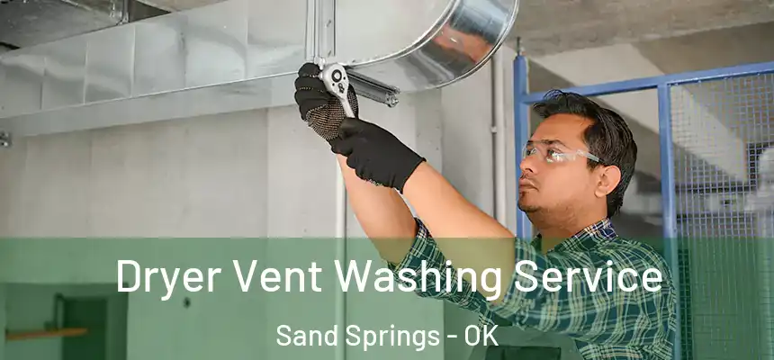  Dryer Vent Washing Service Sand Springs - OK