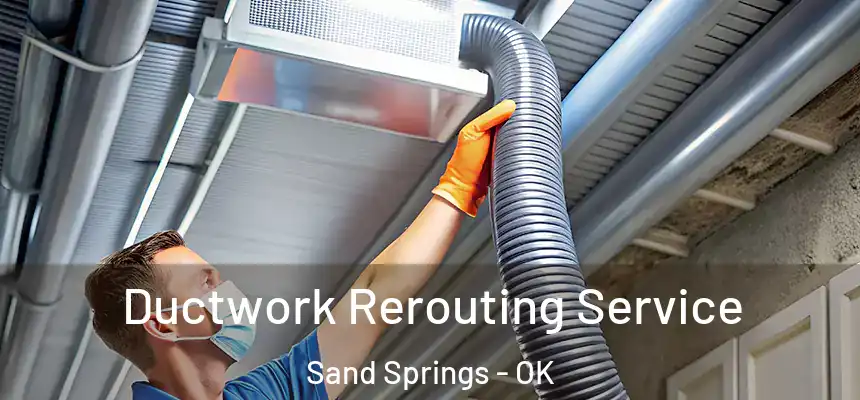  Ductwork Rerouting Service Sand Springs - OK