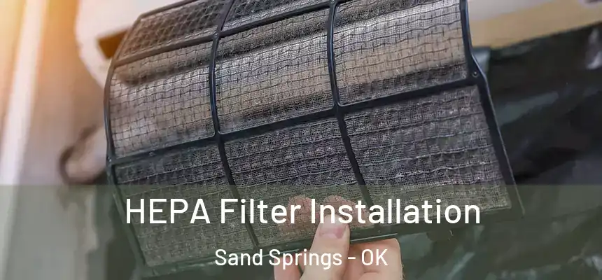  HEPA Filter Installation Sand Springs - OK