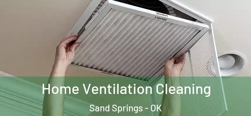  Home Ventilation Cleaning Sand Springs - OK