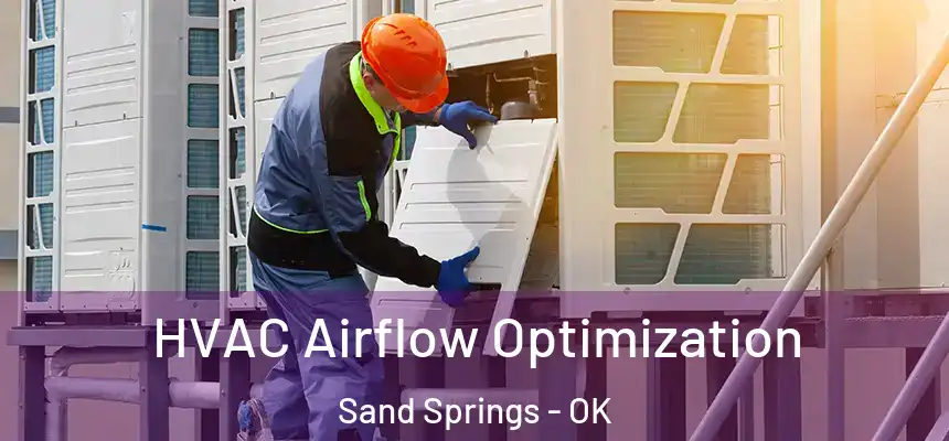 HVAC Airflow Optimization Sand Springs - OK