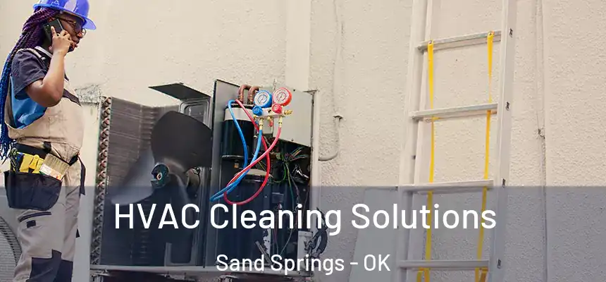  HVAC Cleaning Solutions Sand Springs - OK