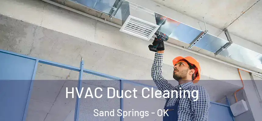  HVAC Duct Cleaning Sand Springs - OK