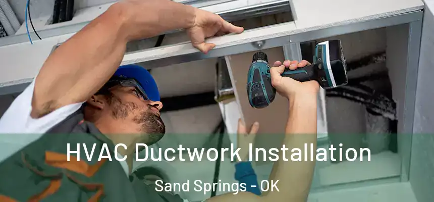  HVAC Ductwork Installation Sand Springs - OK