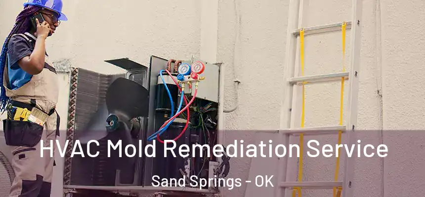  HVAC Mold Remediation Service Sand Springs - OK