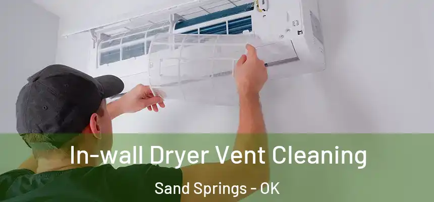  In-wall Dryer Vent Cleaning Sand Springs - OK