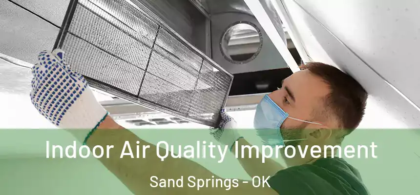  Indoor Air Quality Improvement Sand Springs - OK