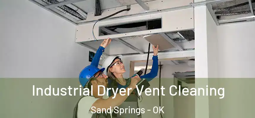  Industrial Dryer Vent Cleaning Sand Springs - OK