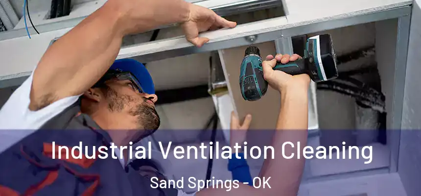  Industrial Ventilation Cleaning Sand Springs - OK