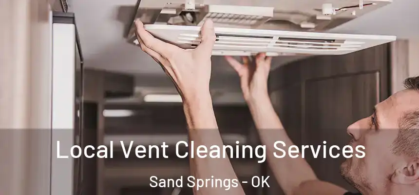  Local Vent Cleaning Services Sand Springs - OK