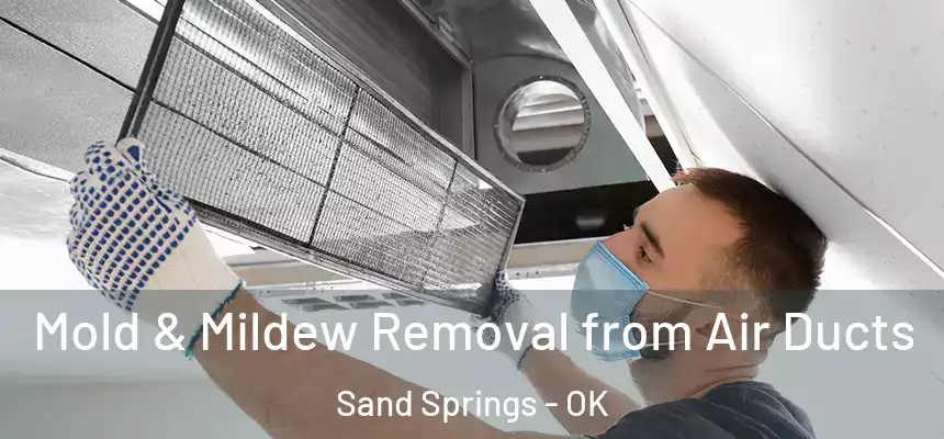  Mold & Mildew Removal from Air Ducts Sand Springs - OK