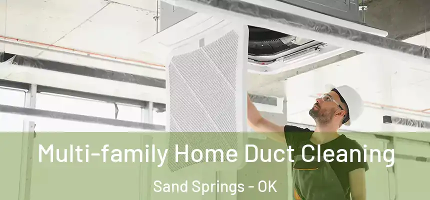  Multi-family Home Duct Cleaning Sand Springs - OK