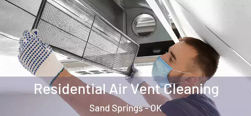  Residential Air Vent Cleaning Sand Springs - OK